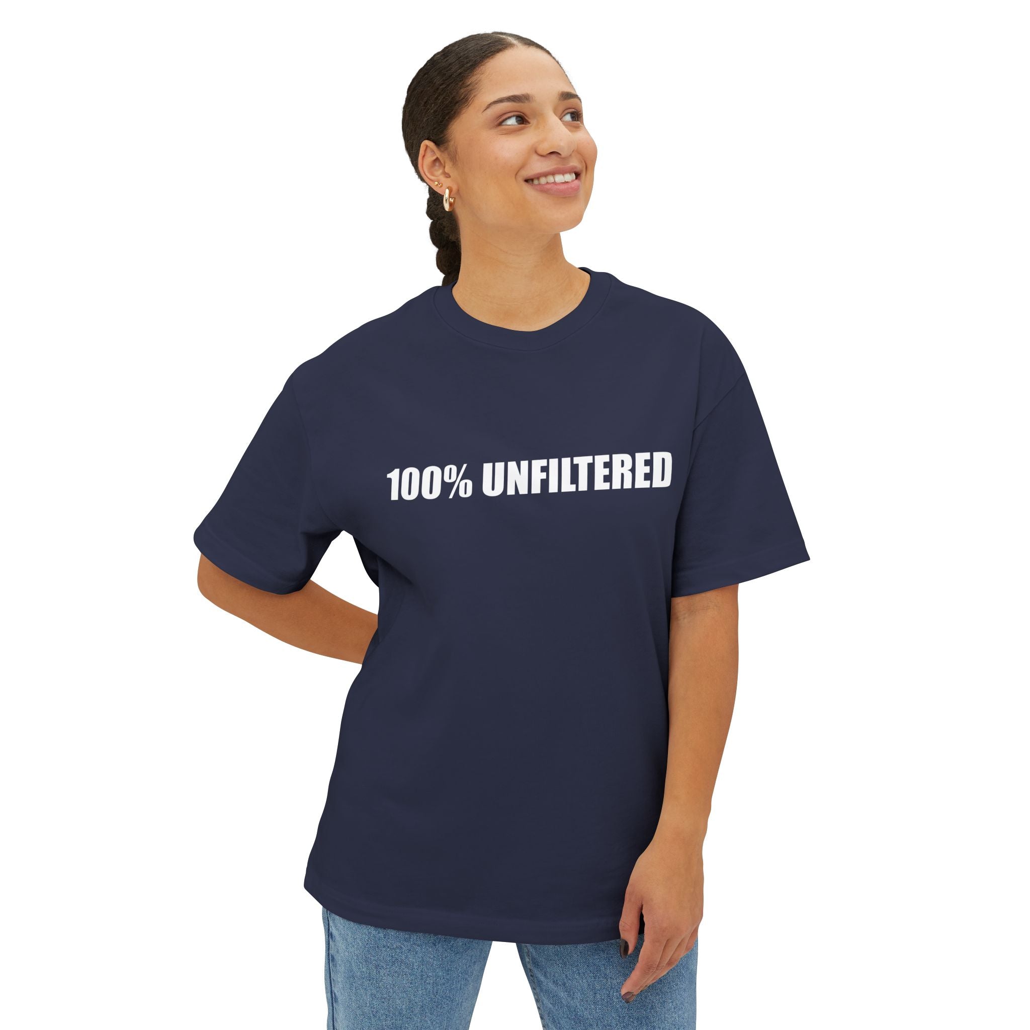 100% Unfiltered T-Shirt