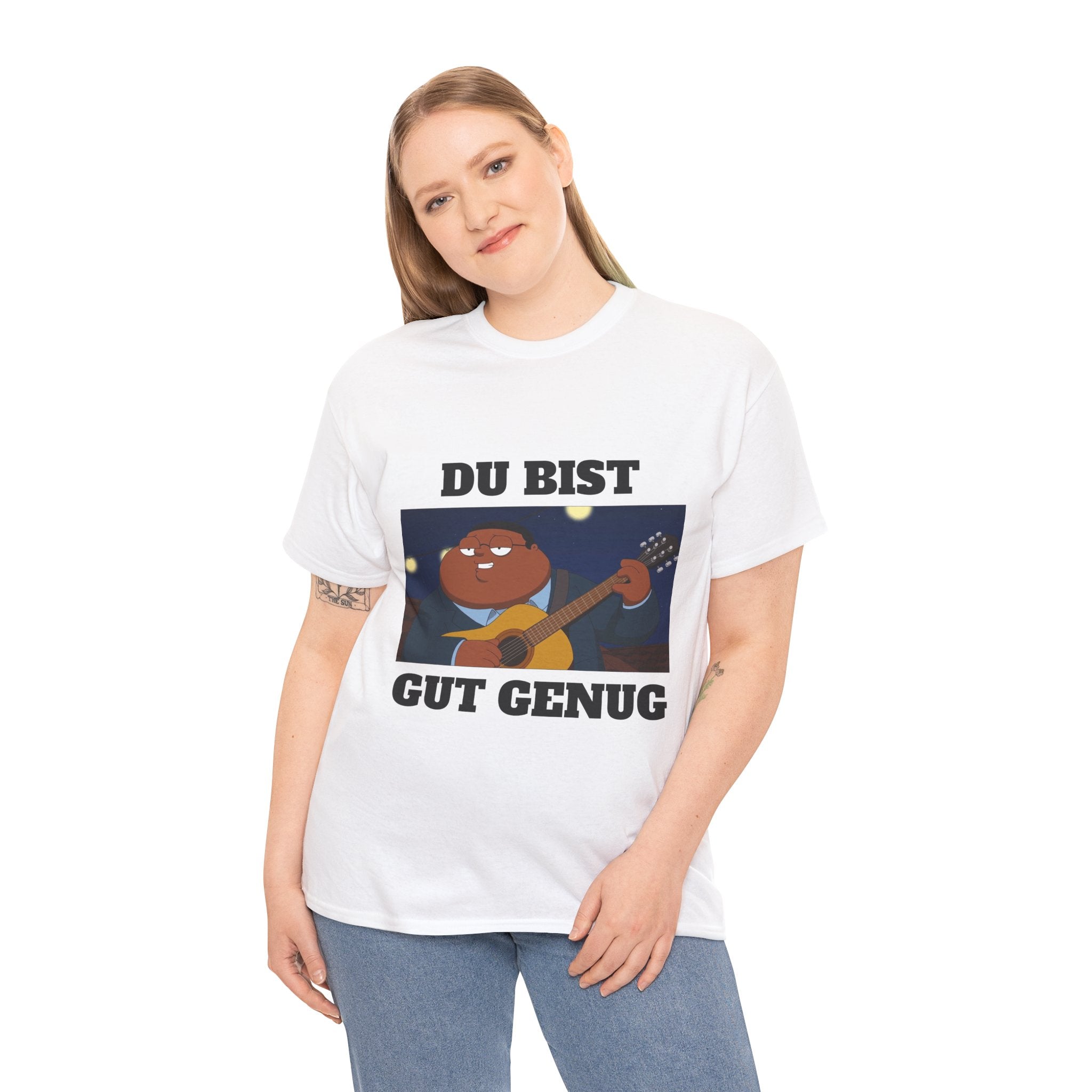 Du Bist Gut Genug, Meme T-Shirt, Heavy Cotton Graphic Tee
