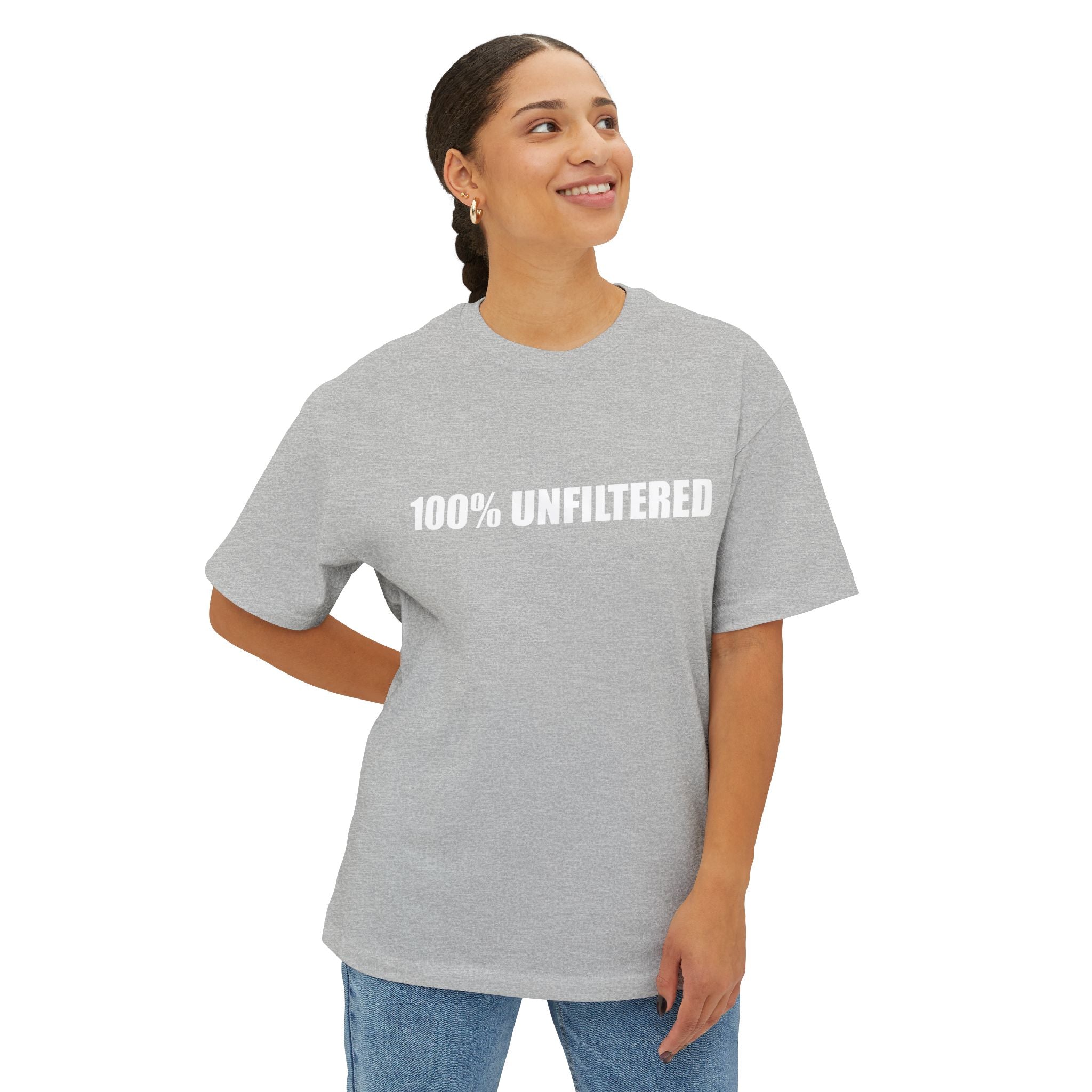 100% Unfiltered T-Shirt