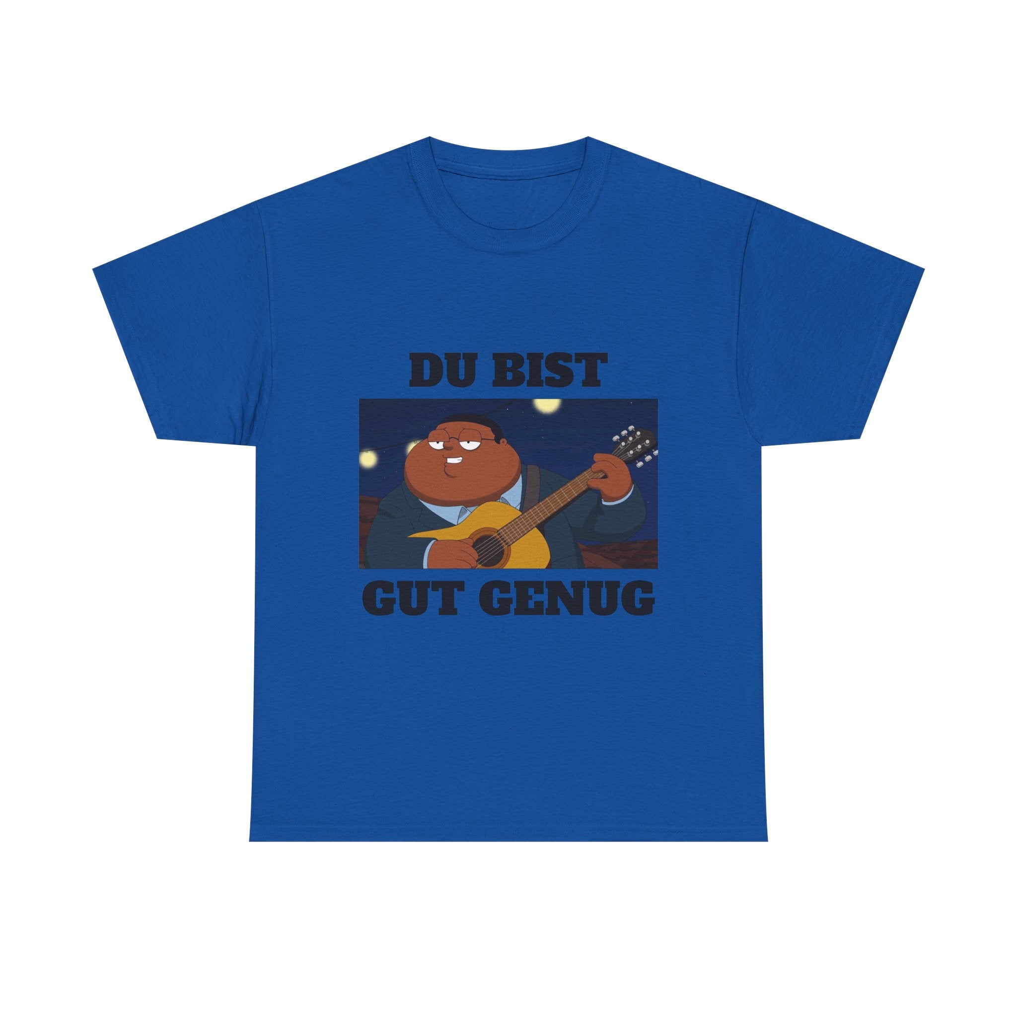 Du Bist Gut Genug, Meme T-Shirt, Heavy Cotton Graphic Tee