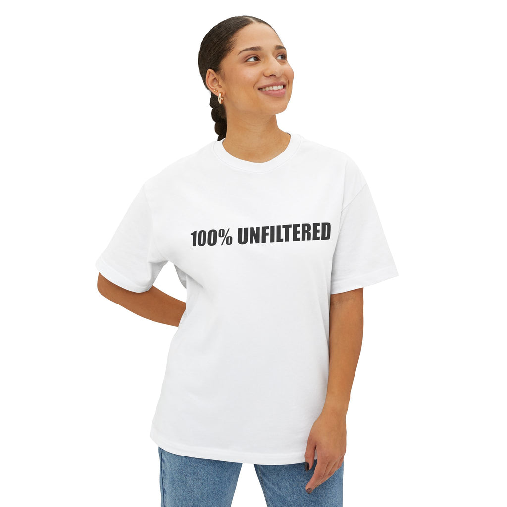 100% Unfiltered T-Shirt