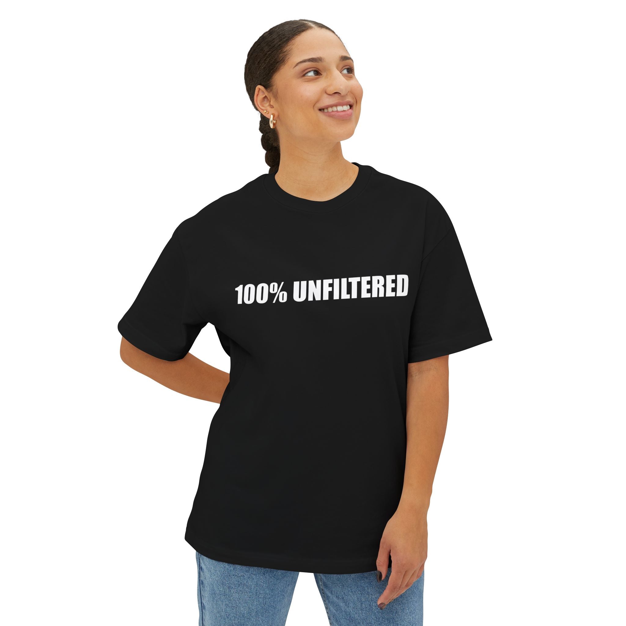 100% Unfiltered T-Shirt