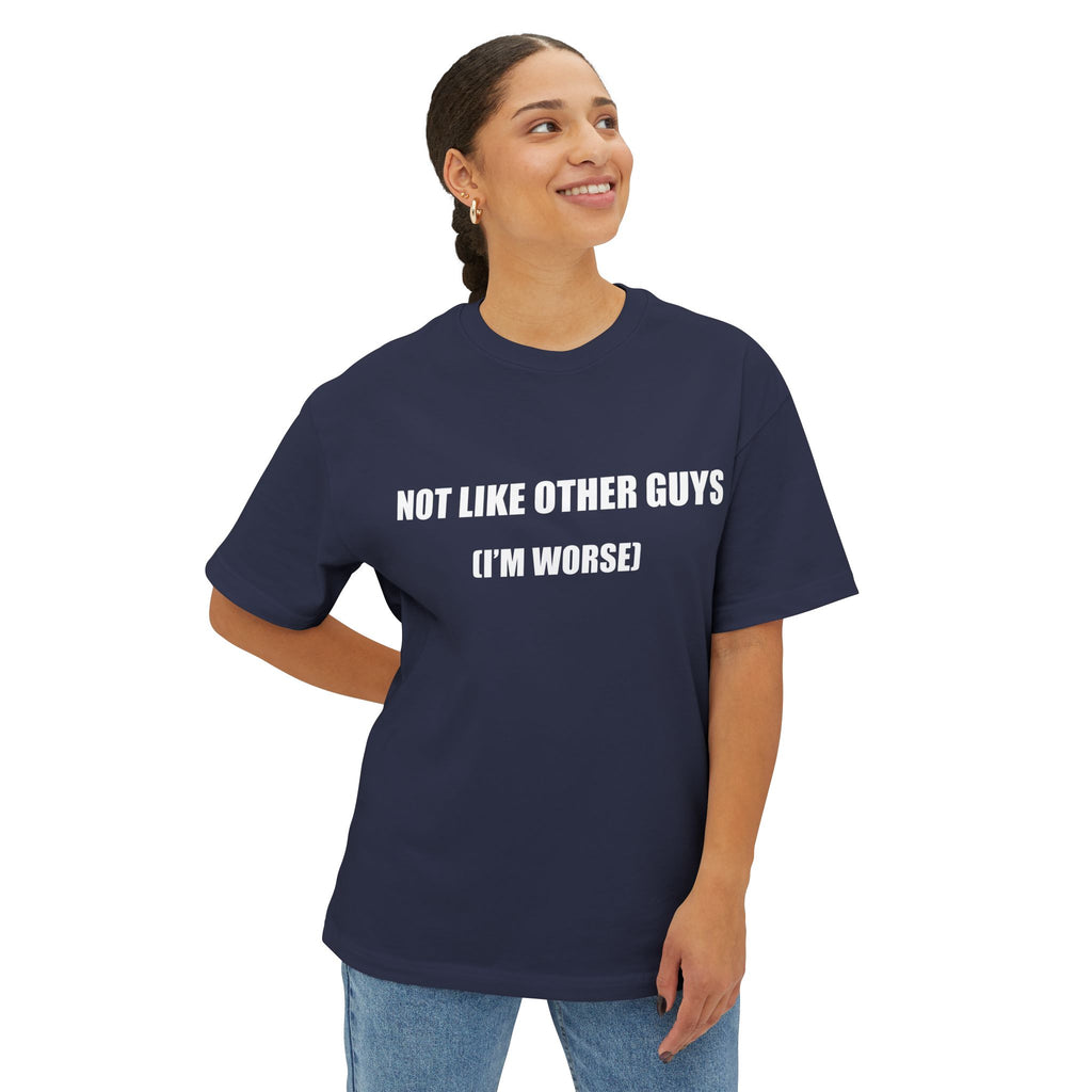 Not Like Other Guys (I'm Worse) T-Shirt