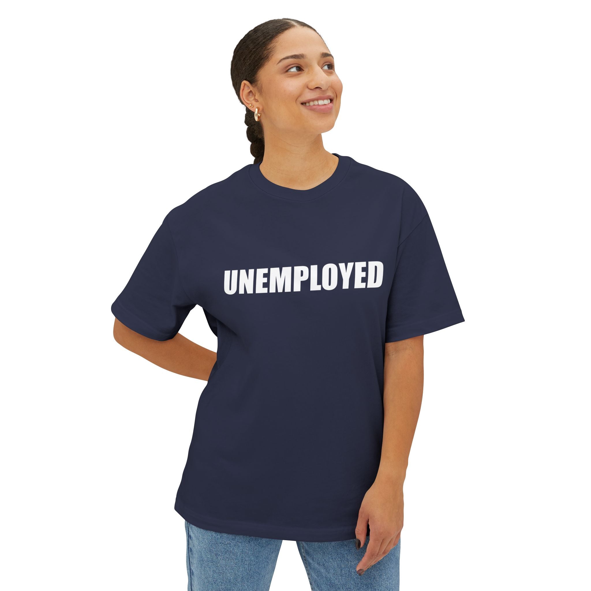 UNEMPLOYED T-Shirt