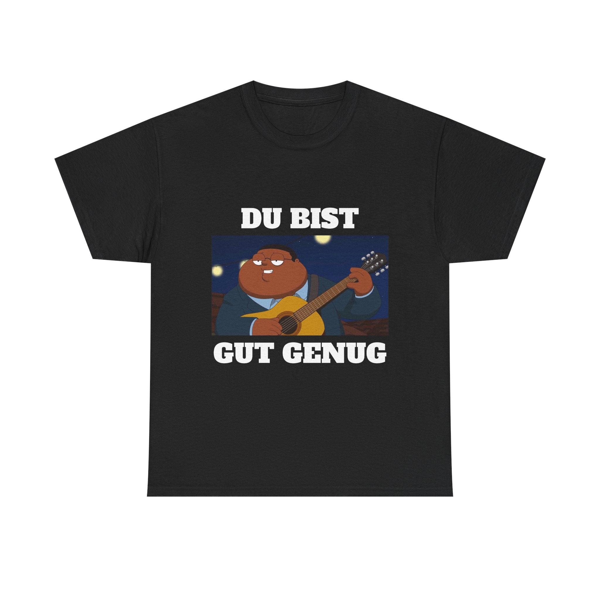 Du Bist Gut Genug, Meme T-Shirt, Heavy Cotton Graphic Tee